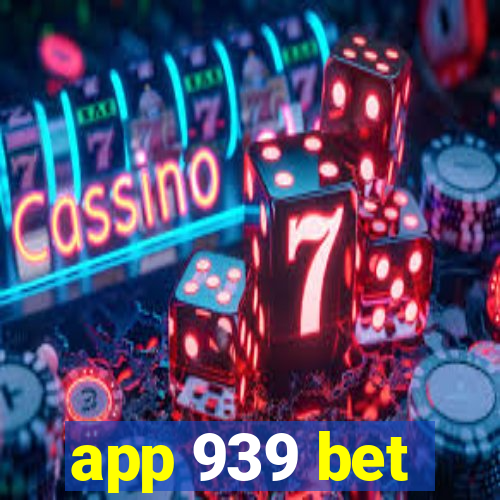 app 939 bet